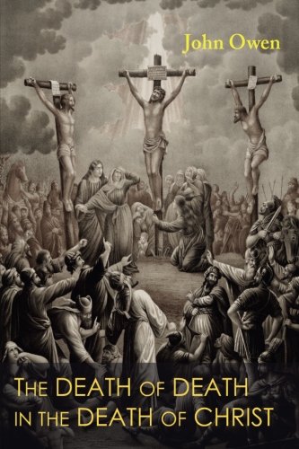 The Death of Death in the Death of Christ