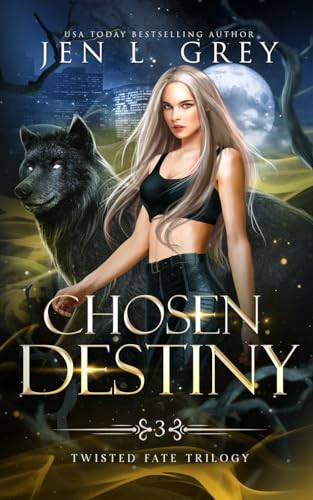 Chosen Destiny (Twisted Fate Trilogy, Band 3)