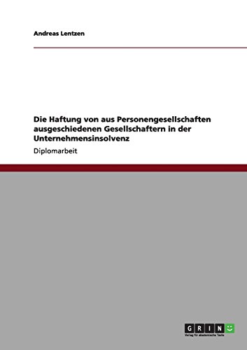 Die Haftung von aus Personengesellschaften ausgeschiedenen Gesellschaftern in der Unternehmensinsolvenz