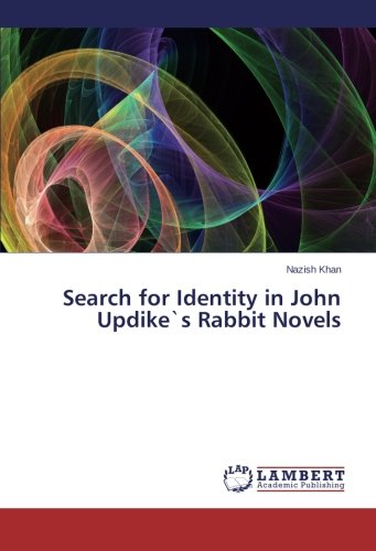 Search for Identity in John Updike`s Rabbit Novels
