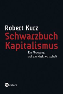 Schwarzbuch Kapitalismus: Ein Abgesang auf die Marktwirtschaft