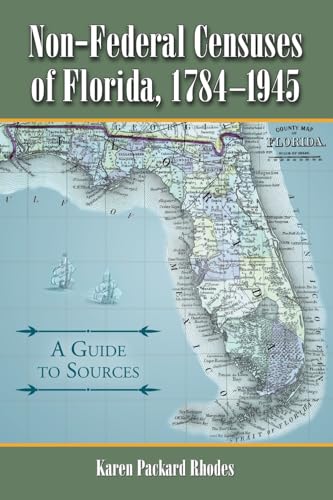 Non-Federal Censuses of Florida, 1784-1945: A Guide to Sources