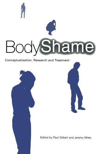 Body Shame: Conceptualisation, Research and Treatment