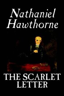 The Scarlet Letter by Nathaniel Hawthorne, Fiction, Literary, Classics