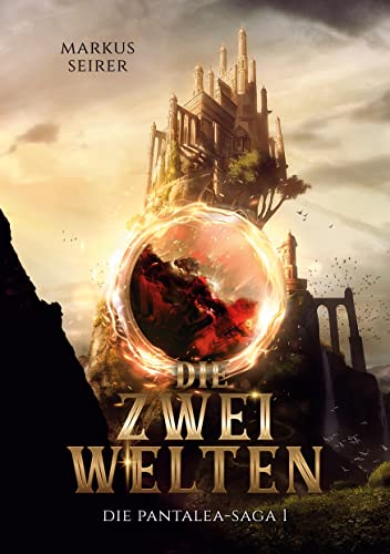 Die zwei Welten: Die Pantalea-Saga Teil 1