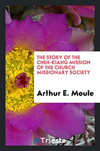 The Story of the Cheh-Kiang Mission of the Church Missionary Society