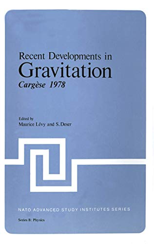 Recent Developments in Gravitation: Cargèse 1978 (Nato Science Series B:, 44, Band 44)