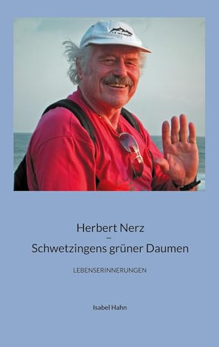 Herbert Nerz: Schwetzingens grüner Daumen
