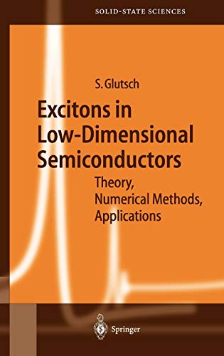 Excitons in Low-Dimensional Semiconductors: Theory Numerical Methods Applications (Springer Series in Solid-State Sciences, 141, Band 141)