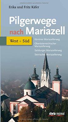 Pilgerwege nach Mariazell - Band West + Süd