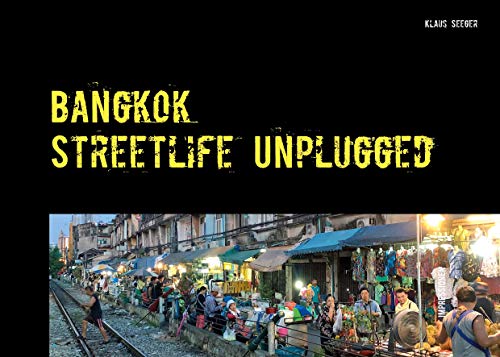 Bangkok - streetlife unplugged: Impressionen aus Thailands Hauptstadt