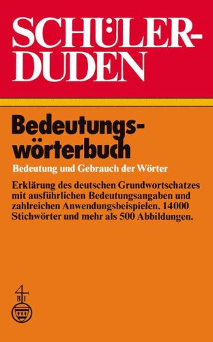 Schülerduden Bedeutungswörterbuch: Bedeutung und Gebrauch der Wörter (Duden für den Schüler, Band 2)
