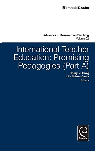 International Teacher Education: Promising Pedagogies (Advances in Research on Teaching, Band 22)