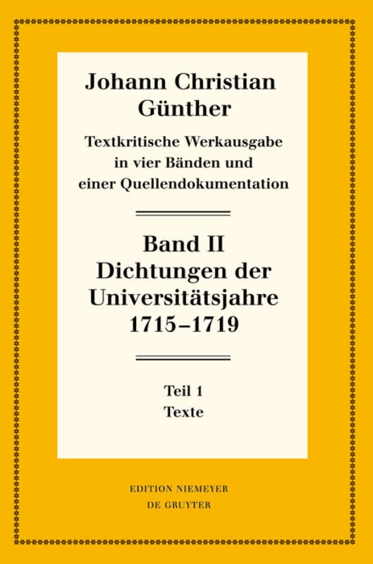 Dichtungen der Universitätsjahre 1715-1719: 1: Texte. 2: Nachweise und Erläuterungen (Neudrucke deutscher Literaturwerke. N. F., 71/72, Band 2)