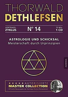 Astrologie und Schicksal - Meisterschaft durch Urprinzipien: Vortrag 14