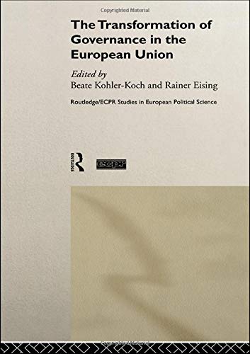 Transformation of Governance in the European Union (Routledge/Ecpr Studies in European Political Science, 12)