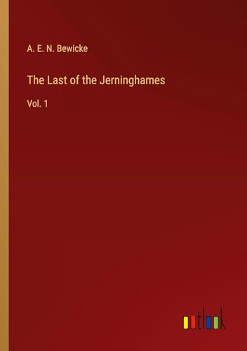 The Last of the Jerninghames: Vol. 1