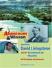 Abenteuer und Wissen. David Livingstone - Das Geheimnis der Nilquellen: Das Geheimnis der Nilquellen. Mit Neil McGrigor auf Spurensuche