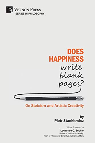 Does Happiness Write Blank Pages? On Stoicism and Artistic Creativity (Philosophy)