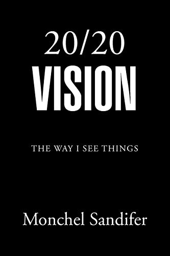 20/ 20 VISION: THE WAY I SEE THINGS