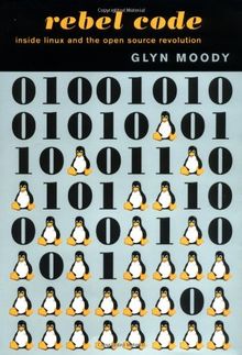 Rebel Code: Linux And The Open Source Revolution