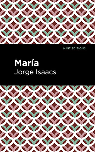 María (Mint Editions―Tragedies and Dramatic Stories)