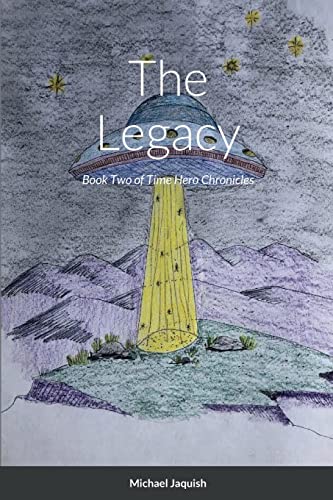 The Legacy: Book Two of Time Hero Chronicles