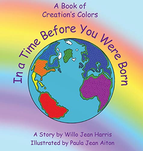 In A Time Before You Were Born: A Book of Creation's Colors