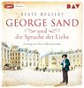 George Sand und die Sprache der Liebe: Lesung mit Tessa Mittelstaedt (1 mp3-CD)