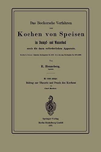 Das Beckersche Verfahren zum Kochen von Speisen im Dampf- und Wasserbad, sowie die dazu erforderlichen Apparate