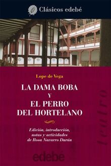 La dama boba ; y El perro del hortelano (Clásicos universales y juveniles)