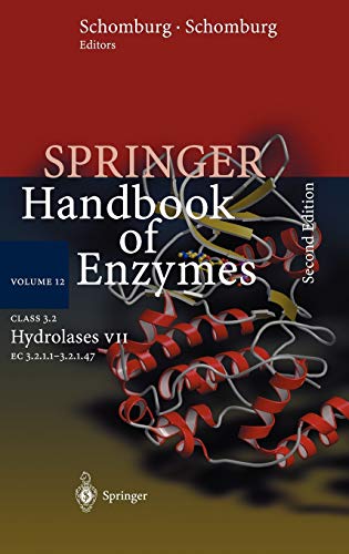 Class 3.2 Hydrolases VII: EC 3.2.1.1 - 3.2.1.47 (Springer Handbook of Enzymes, 12, Band 12)