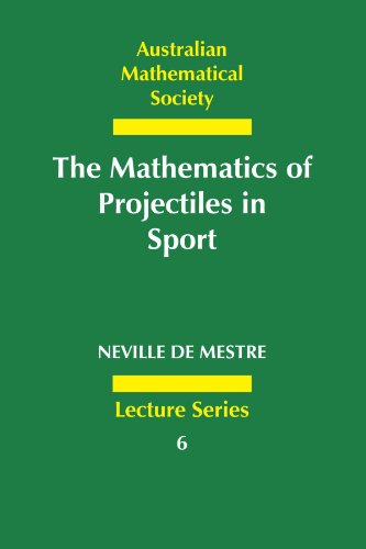The Mathematics of Projectiles in Sport (Australian Mathematical Society Lecture Series, Band 6)