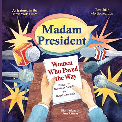 Madam President: Women Who Paved the Way