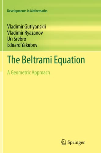 The Beltrami Equation: A Geometric Approach (Developments in Mathematics, Band 26)