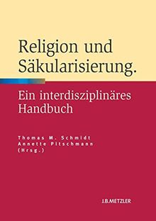 Religion und Säkularisierung: Ein interdisziplinäres Handbuch