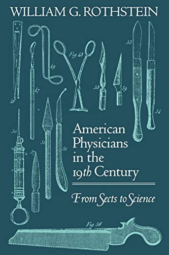 American Physicians in the Nineteenth Century: From Sects to Science
