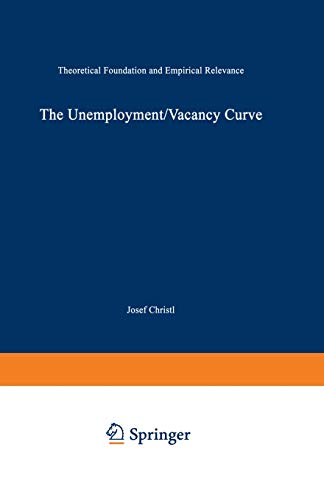 The Unemployment/Vacancy Curve: Theoretical Foundation and Empirical Relevance (Studies in Empirical Economics)