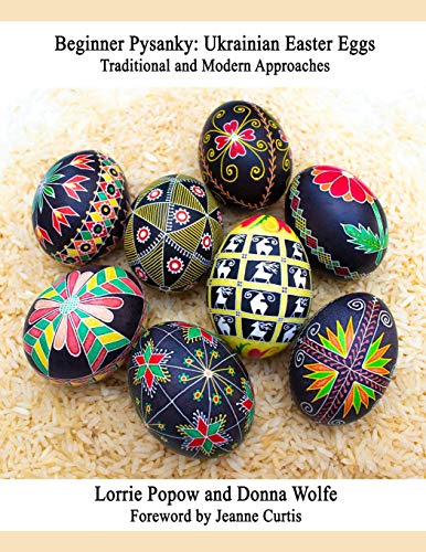 Lorrie Popow Beginner Pysanky, Ukrainian Easter Eggs