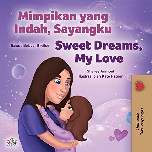 Sweet Dreams, My Love (Malay English Bilingual Children's Book) (Malay English Bilingual Collection)