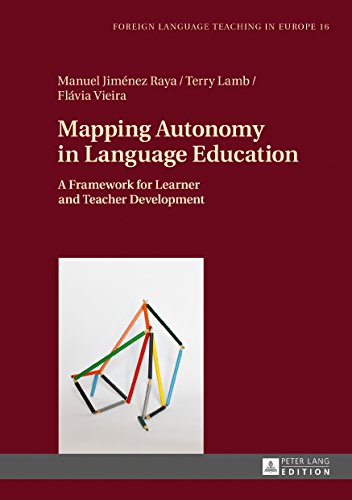 Mapping Autonomy in Language Education: A Framework for Learner and Teacher Development (Foreign Language Teaching in Europe)