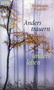 Anders trauern, anders leben.