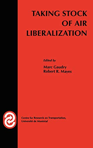 Taking Stock of Air Liberalization (Centre for Research on Transportation)