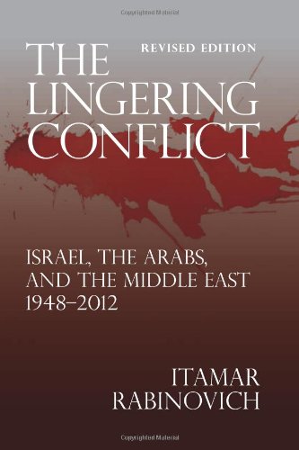 The Lingering Conflict: Israel, the Arabs, and the Middle East 1948-2012