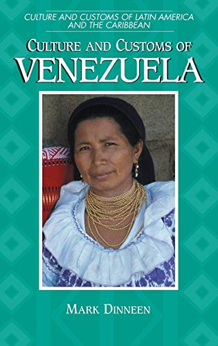 Culture and Customs of Venezuela (Culture and Customs of Latin America and the Caribbean)