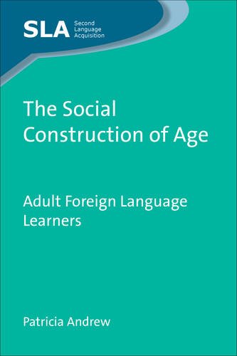 The Social Construction of Age: Adult Foreign Language Learners (Second Language Acquisition, Band 63)