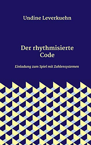 Der rhythmisierte Code: Einladung zum Spiel mit Zahlensystemen