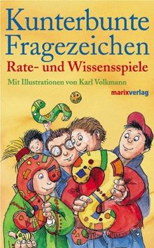 Kunterbunte Fragezeichen. Rate- und Wissensspiele