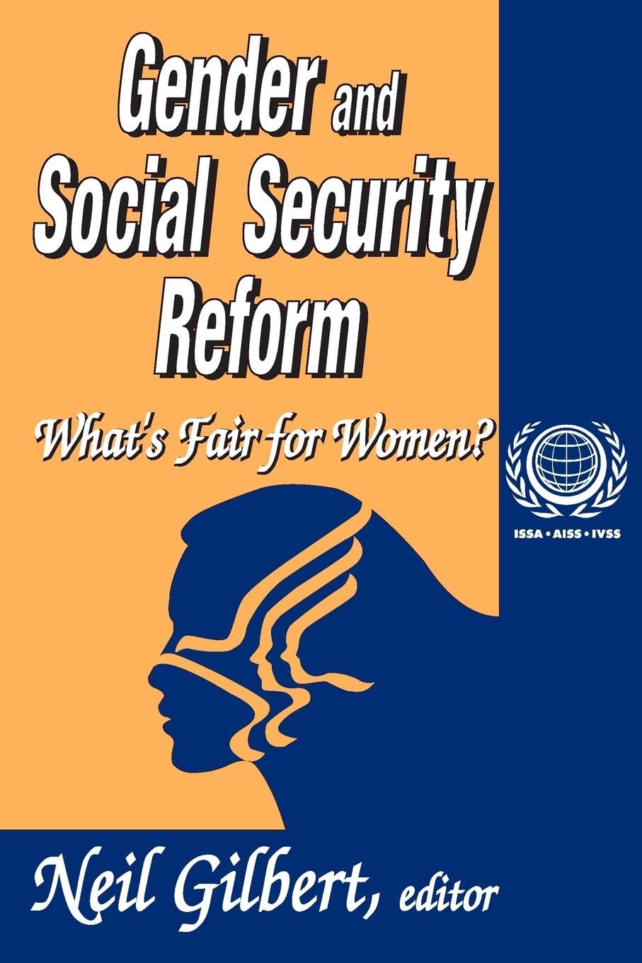 Gender and Social Security Reform: What's Fair for Women? (International Social Security, 11, Band 11)