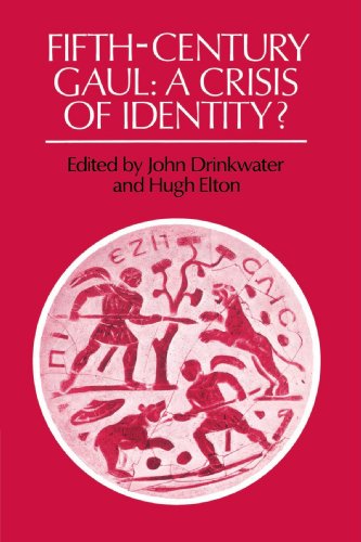 John Drinkwater Fifth-Century Gaul, A Crisis Of Identity?